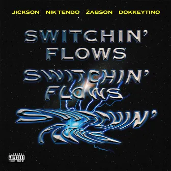 Switchin’ Flows by Jickson