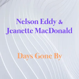 Days Gone By by Nelson Eddy