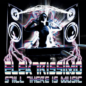 Still There Is Music by Elektrissimo