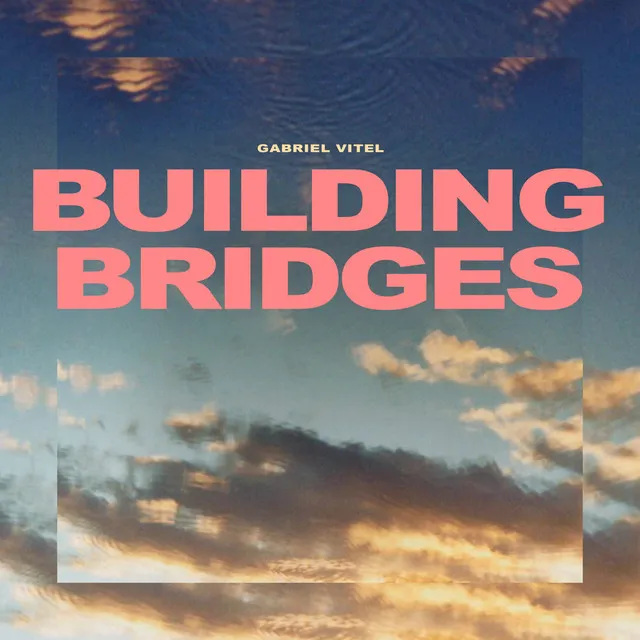 Building Bridges - Extended