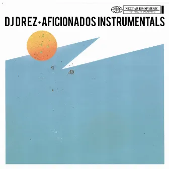 Aficionados Instrumentals by DJ Drez