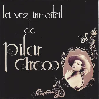 La Voz Inmortal de Pilar Arcos by Pilar Arcos