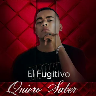 quiero Saber by El Fugitivo