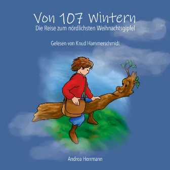 Von 107 Wintern (Die Reise zum nördlichsten Weihnachtsgipfel) by Audio4Kids