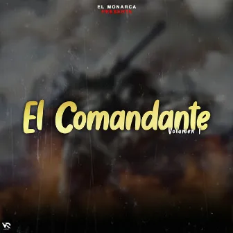 El Comandante, Vol. 1 by El Monarca