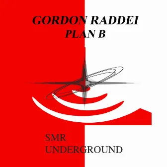 Plan B by Gordon Raddei