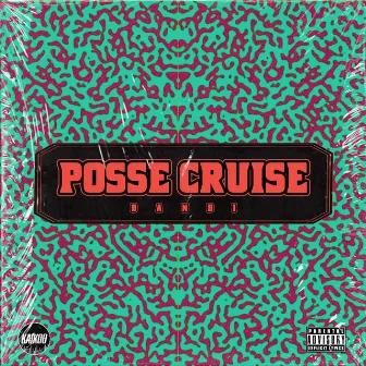 POSSE CRUISE by BANBI