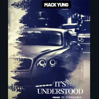 It's Understood by Mack Yung