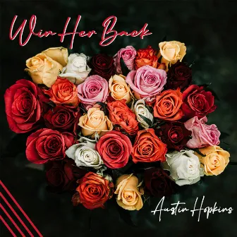 Win Her Back by Austin Hopkins