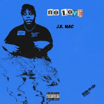 No Love by J.K. Mac