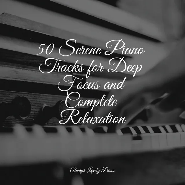 50 Soothing Piano Pieces for Meditation