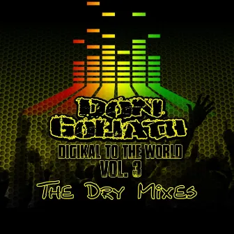 Digikal to the World, Vol. 3 by Don Goliath