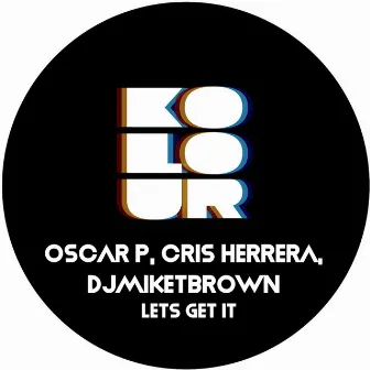 Lets Get It by Cris Herrera