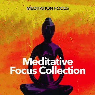 Meditative Focus Collection by Meditation Focus