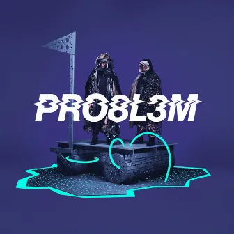 PRO8L3M by PRO8L3M