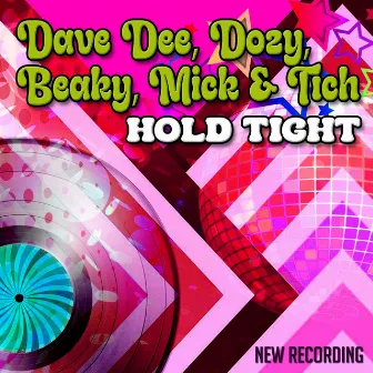 Hold Tight (New Recording) by Dave Dee, Dozy, Beaky, Mick & Tich