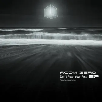 Don’t Fear Your Fear by Room Zero