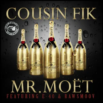 Mr. Moet (feat. E-40 & Rawsmoov) by Cousin Fik