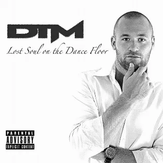 Lost Soul On the Dance Floor by DTM