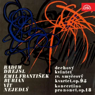 Drejsl: Wind Quintet - Burian: IV, String Quartet, op. 95 - Nejedlý: Concertino for Nonet, op. 18 by Suk Quartet