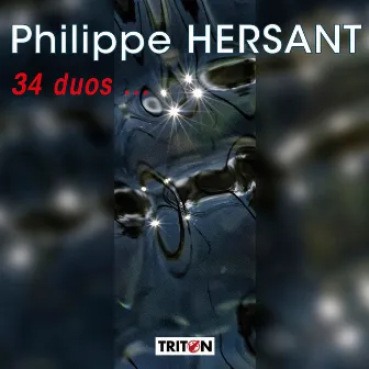 Philippe Hersant: 34 Duos by Philippe Hersant