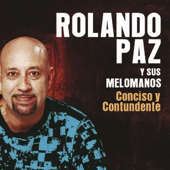 Conciso y Contundente by Rolando Paz