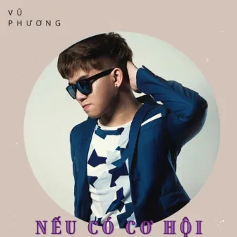 Nếu Có Cơ Hội by Vũ Phương