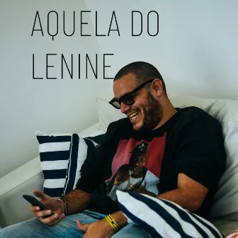 Aquela do Lenine by Álvaro Mamute