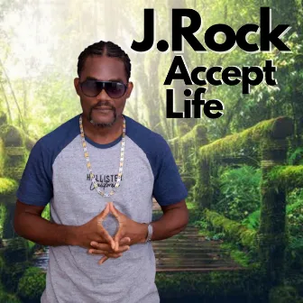 Accept Life by J.Rock