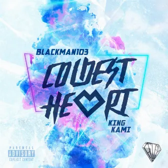 Coldest Heart by King Kami