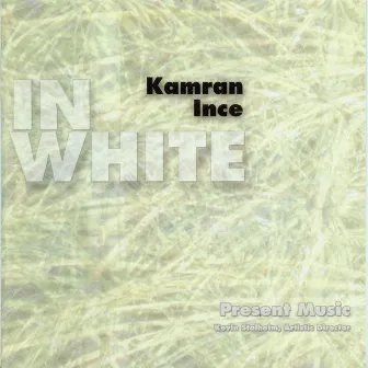 Ince, K.: In White by Eric Segnitz