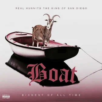 B.O.A.T (BICKEST OF ALL TIME) by Real Hunnits