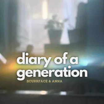 Diary of a Generation by Scurrface