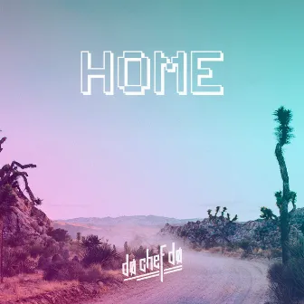 Home by DØ CHEF DØ