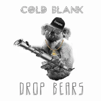 Drop Bears by Cold Blank