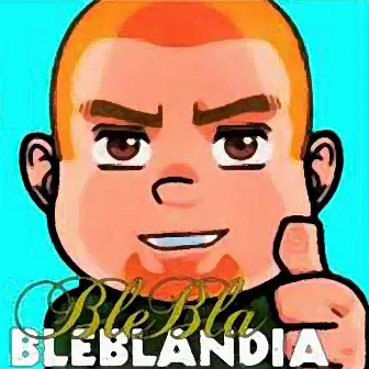 Bleblandia by Blebla