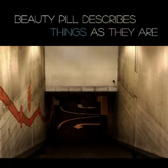 Beauty Pill Describes Things As They Are by Beauty Pill