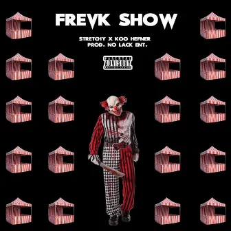 Freak Show by Stretchy