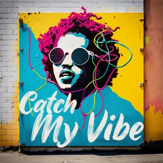 Catch My Vibe by Violet LaVelle