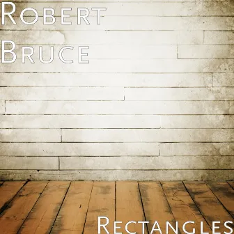 Rectangles by Robert Bruce