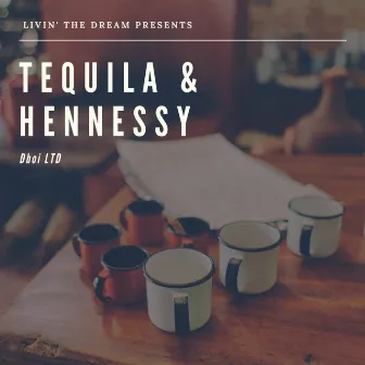 Tequila & Hennessy by Dboi Ltd