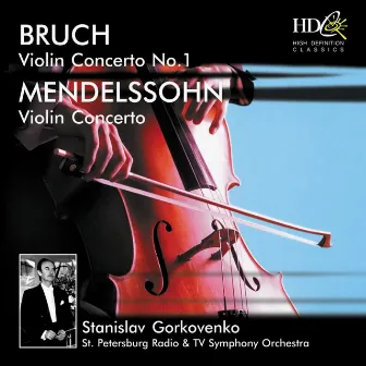 Bruch: Violin Concerto No.1 in G Minor, Op.26; Mendelssohn: Violin Concerto in E Minor, Op.64 by Stanislav Gorkovenko