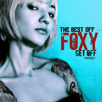 The Best Of (Get Off) by Foxy