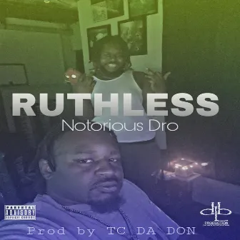 RUTHLESS by TC DA DON