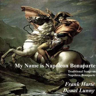 My Name is Napoleon Bonaparte by Frank Harte/Donal Lunny