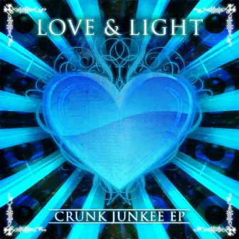 Crunk Junkee EP by Love & Light