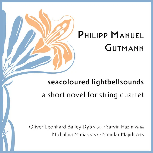 Seacoloured Lightbellsounds – a Short Novel for String Quartet