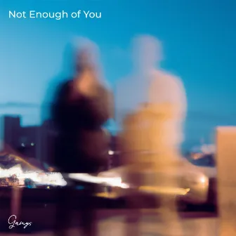 Not Enough of You by Gamys