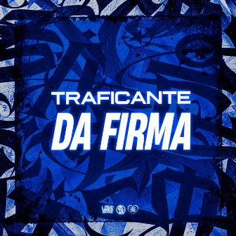 Traficante da Firma by MC LP7