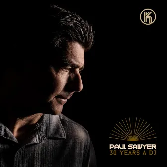 Paul Sawyer: 30 Years a DJ by Paul Sawyer